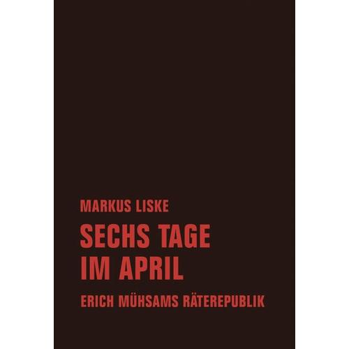 Sechs Tage im April – Markus Liske