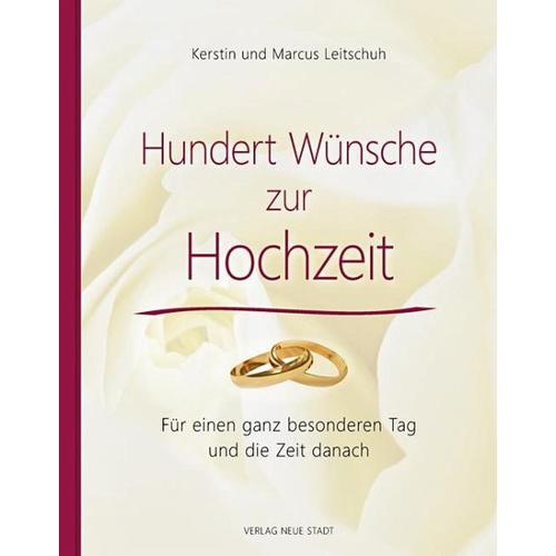 Hundert Wünsche zur Hochzeit – Kerstin Leitschuh, Marcus Leitschuh