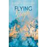 Flying High / Hailee und Chase Bd.2 - Bianca Iosivoni