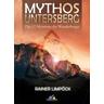 Mythos Untersberg - Rainer Limpöck