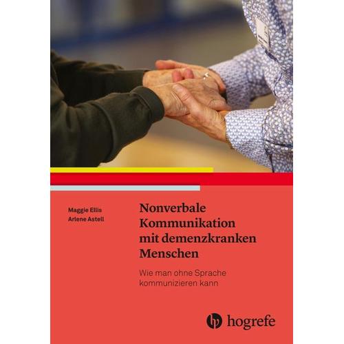 Nonverbale Kommunikation mit demenzkranken Menschen - Maggie Ellis, Arlene Astell