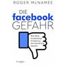 Die Facebook-Gefahr - Roger McNamee