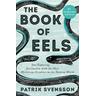 The Book of Eels - Patrik Svensson