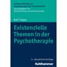 Existenzielle Themen in der Psychotherapie - Ralf T. Vogel