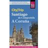 Reise Know-How CityTrip Santiago de Compostela und A Coruña - Markus Bingel