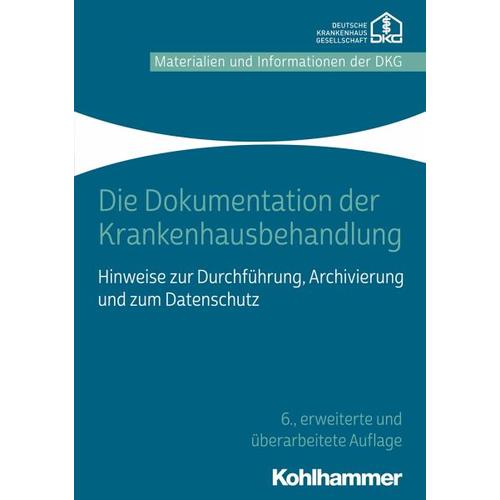 Die Dokumentation der Krankenhausbehandlung - Herausgegeben:Deutsche Krankenhausgesellschaft e.V.