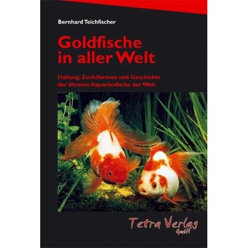 Goldfische in aller Welt – Bernhard Teichfischer