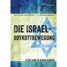 Die Israel-Boykottbewegung - Alex Feuerherdt, Florian Markl