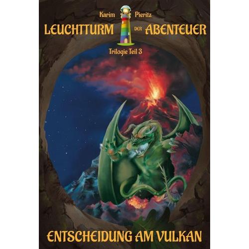Leuchtturm der Abenteuer Trilogie 3 Entscheidung am Vulkan – Kinderbuch ab 10 Jahren – Karim Pieritz