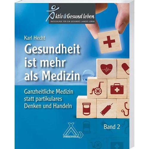 Gesundheit ist mehr als Medizin Band 2 – Karl Hecht