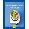 Studentenküche für Faule - Martin Kintrup