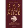 Das Buch Alice - Karina Urbach