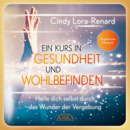 Ein Kurs in Gesundheit und Wohlbefinden – Cindy Lora-Renard