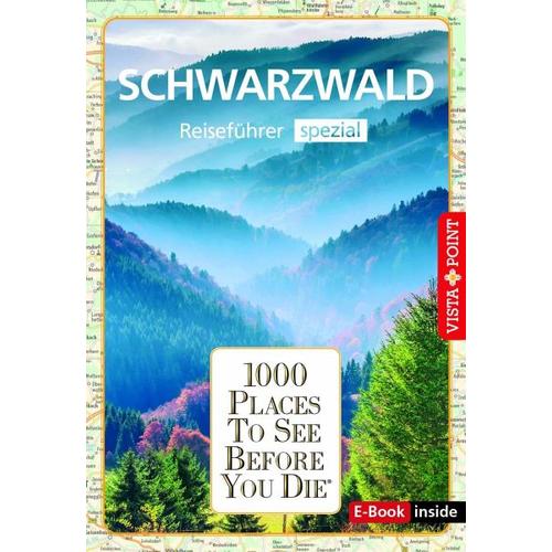 1000 Places-Regioführer Schwarzwald – Rolf Goetz, Rebecca Schirge