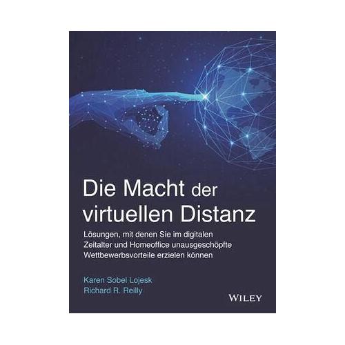 Die Macht der virtuellen Distanz – Karen Sobel Lojeski, Richard R. Reilly