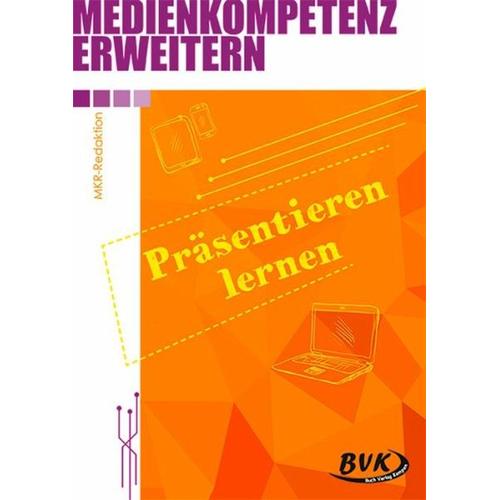 Medienkompetenz erweitern: Präsentieren lernen
