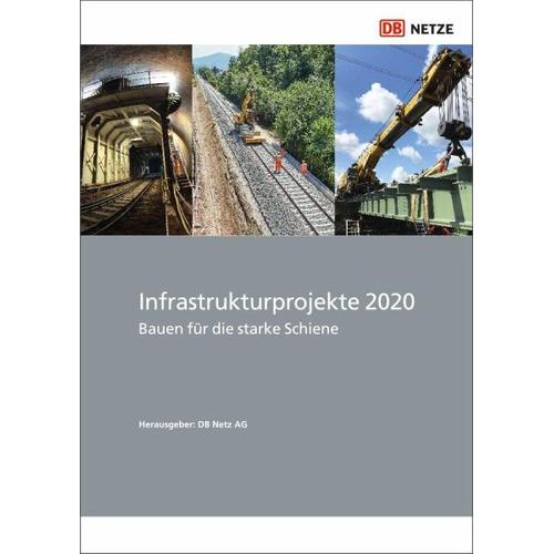 Infrastrukturprojekte 2020 - Herausgeber: DB Netz AG