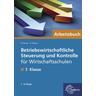 Betriebswirtschaftliche Steuerung und Kontrolle für Wirtschaftsschulen in Bayern / Betriebswirtschaftliche Steuerung und Kontrolle für Wirtschaftsschu