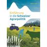 Einführung in die Schweizer Agrarpolitik - Robert Huber