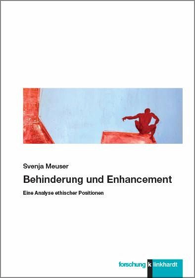 Behinderung und Enhancement – Svenja Meuser
