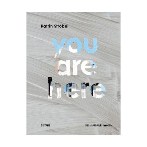You Are Here – Katrin Ströbel