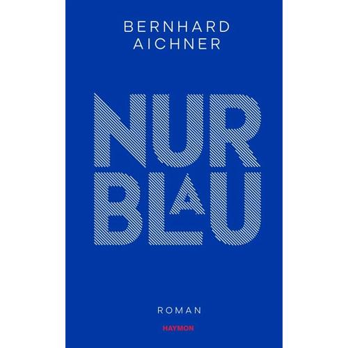 Nur Blau – Bernhard Aichner