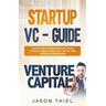 Startup VC - Guide - Jason Thiel