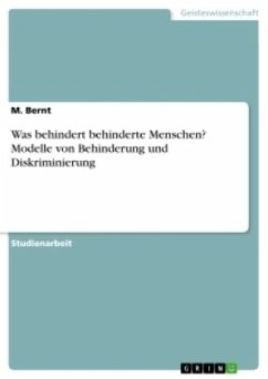 Was behindert behinderte Menschen? Modelle von Behinderung und Diskriminierung – M. Bernt