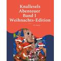 Knallesels Abenteuer Band I Weihnachts-Edition - E.S. Duncan