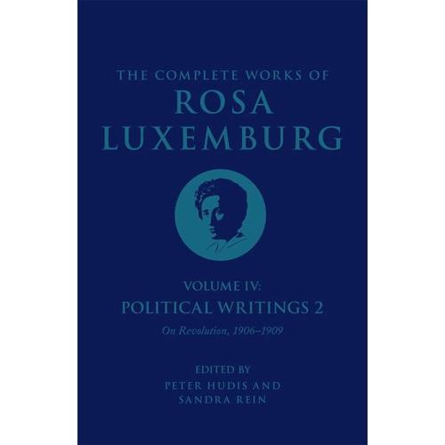 The Complete Works of Rosa Luxemburg Volume IV - Rosa Luxemburg
