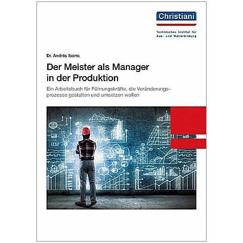 Der Meister als Manager in der Produktion – Andrés Ibarra