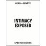 Intimacy Exposed - Catherine Ince, Louise Lemoine and Ila Bêka, Eva Gil Lopesino