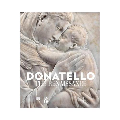 Donatello: The Renaissance – Francesco Caglioti