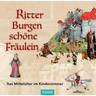 Ritter - Burgen - schöne Fräulein - Victoria Herausgegeben:Asschenfeldt, Ortwin Pelc