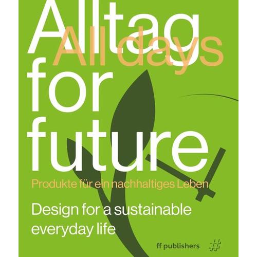 Alltag for Future – All Days for Future – Chris van Uffelen