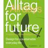 Alltag for Future - All Days for Future - Chris van Uffelen