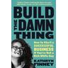 Build The Damn Thing - Kathryn Finney