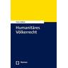 Humanitäres Völkerrecht - Udo Fink, Ines Gillich
