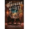 Sir Hereward and Mister Fitz - Garth Nix