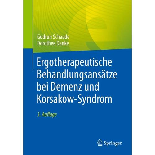 Ergotherapeutische Behandlungsansätze bei Demenz und Korsakow-Syndrom – Gudrun Schaade, Dorothee Danke