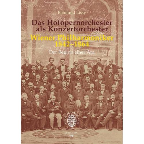Das Hofopernorchester als Konzertorchester. Wiener Philharmoniker 1842-1864 – Raimund Lissy