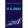In 13 Jahren / In 13 Jahren Bd.1 - Robert Stretfield
