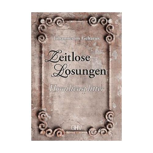 Zeitlose Losungen – Johannes im Gehaeus