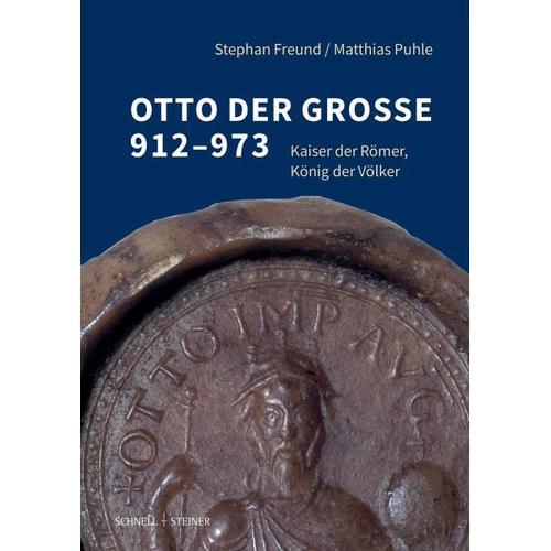 Otto der Große 912-973 – Stephan Freund, Matthias Puhle