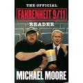 The official Fahrenheit 9/11 reader - Michael Moore - Paperback - Used