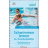 Schwimmen lernen im Grundschulalter - Klaus Reischle, Carola Ahner, Thomas Gundelfinger, Clemens Rinderknecht, Christian Roder, Nadine Strifler