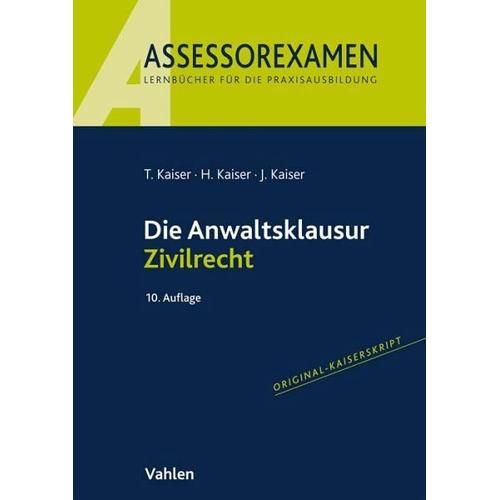 Die Anwaltsklausur Zivilrecht – Torsten Kaiser, Horst Kaiser, Jan Kaiser