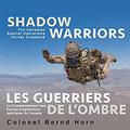 Pre-Owned Shadow Warriors - les Guerriers de l Ombre : The Canadian Special Operations Forces Command le Commandement des d OpÃƒÂ©rations SpÃƒÂ©ciales du Canada 9781459736405 /