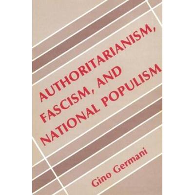 Authoritarianism, National Populism And Fascism