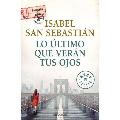 Lo último que verán tus ojos – Isabel San Sebastián